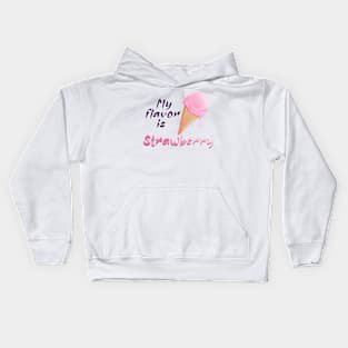 My flavor is Strawberry Icecream Kids Hoodie